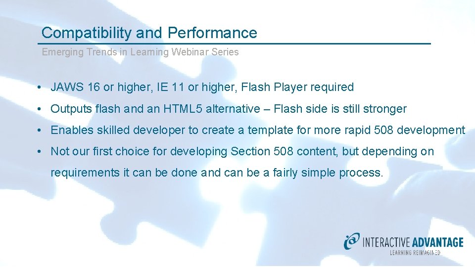 Compatibility and Performance Emerging Trends in Learning Webinar Series • JAWS 16 or higher,