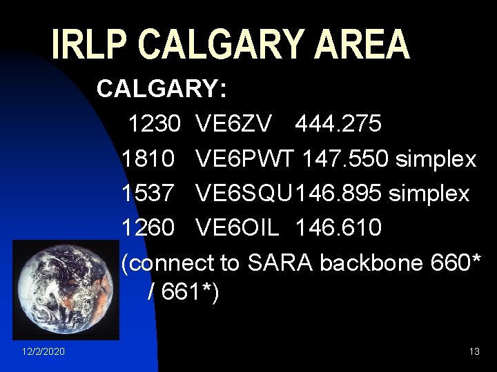 IRLP CALGARY AREA CALGARY: 1230 VE 6 ZV 444. 275 1810 VE 6 PWT
