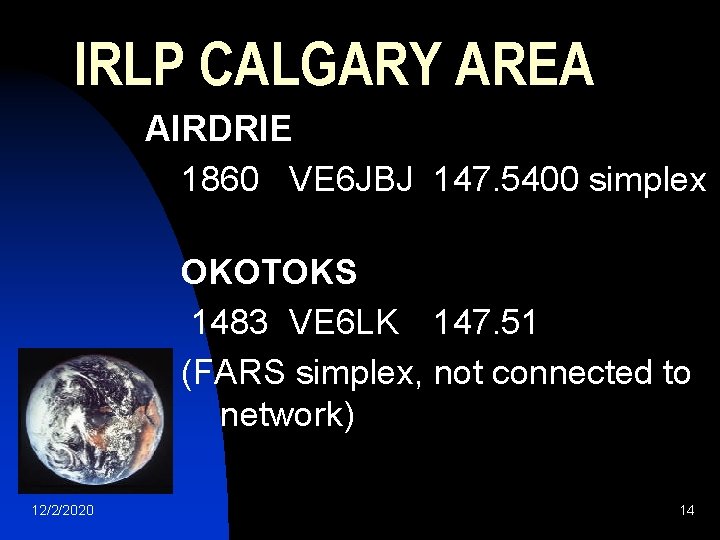 IRLP CALGARY AREA AIRDRIE 1860 VE 6 JBJ 147. 5400 simplex OKOTOKS 1483 VE