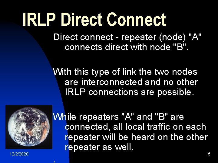 IRLP Direct Connect Direct connect - repeater (node) "A" connects direct with node "B".