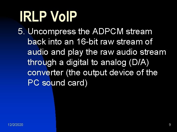 IRLP Vo. IP 5. Uncompress the ADPCM stream back into an 16 -bit raw