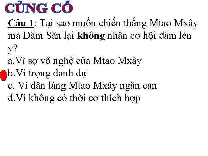 Câu 1: Tại sao muốn chiến thắng Mtao Mxây mà Đăm Săn lại không