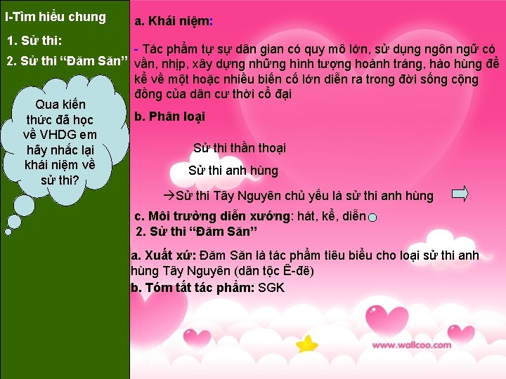 I-Tìm hiểu chung a. Khái niệm: 1. Sử thi: - Tác phẩm tự sự