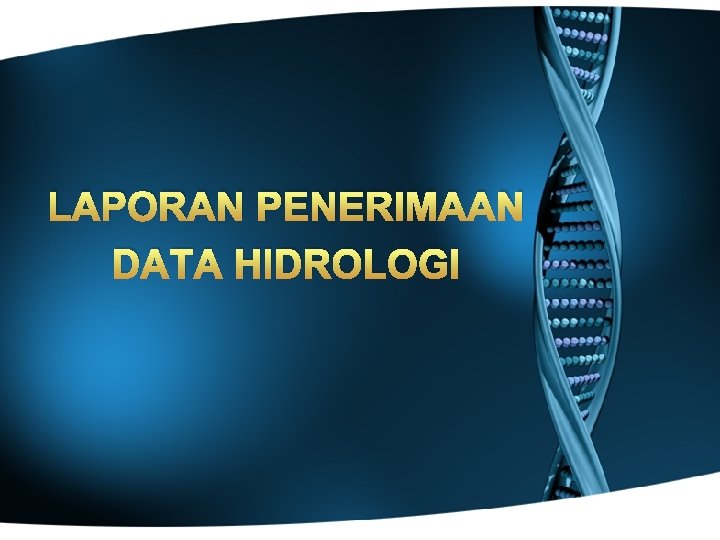 LAPORAN PENERIMAAN DATA HIDROLOGI 