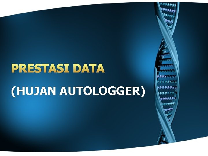 PRESTASI DATA (HUJAN AUTOLOGGER) 