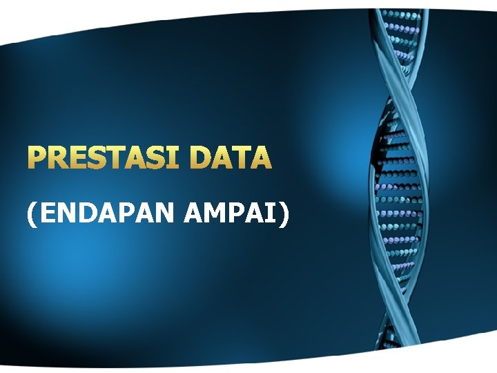 (ENDAPAN AMPAI) 