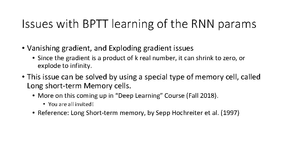 Issues with BPTT learning of the RNN params • Vanishing gradient, and Exploding gradient