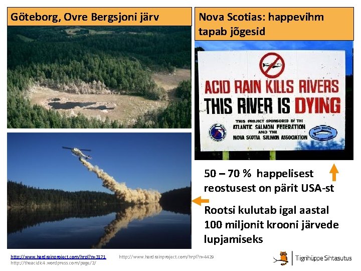 Göteborg, Ovre Bergsjoni järv Nova Scotias: happevihm tapab jõgesid 50 – 70 % happelisest