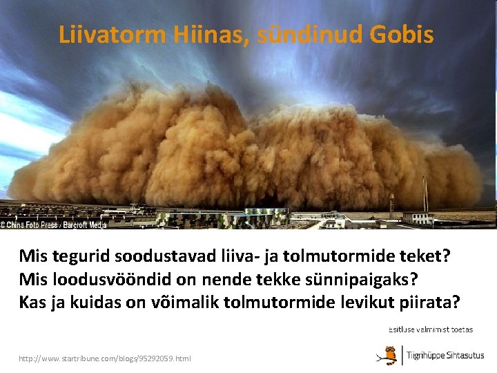 Liivatorm Hiinas, sündinud Gobis Mis tegurid soodustavad liiva- ja tolmutormide teket? Mis loodusvööndid on