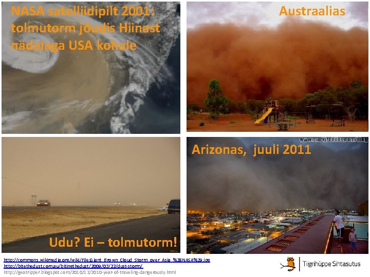 NASA satelliidipilt 2001: tolmutorm jõudis Hiinast nädalaga USA kohale Austraalias Arizonas, juuli 2011 Udu?