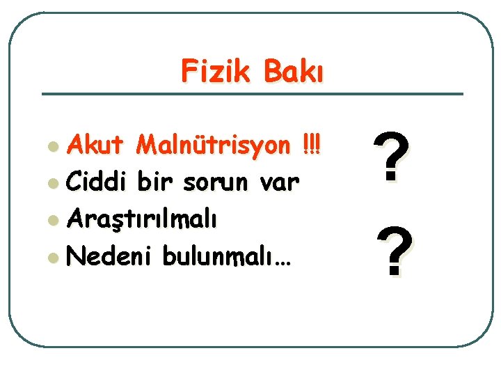 Fizik Bakı l Akut Malnütrisyon !!! l Ciddi bir sorun var l Araştırılmalı l