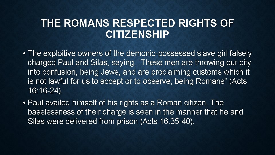 THE ROMANS RESPECTED RIGHTS OF CITIZENSHIP • The exploitive owners of the demonic-possessed slave