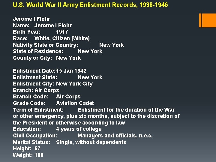 U. S. World War II Army Enlistment Records, 1938 -1946 Jerome I Flohr Name: U. S. World War II Army Enlistment Records, 1938 -1946 Jerome I Flohr Name: