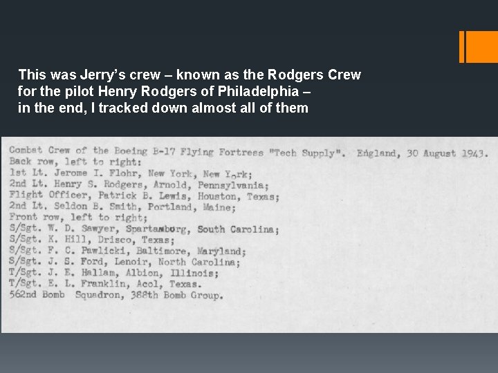 This was Jerry’s crew – known as the Rodgers Crew for the pilot Henry This was Jerry’s crew – known as the Rodgers Crew for the pilot Henry