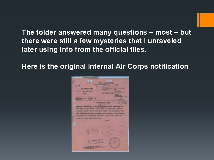 The folder answered many questions – most – but there were still a few