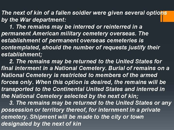 The next of kin of a fallen soldier were given several options by the The next of kin of a fallen soldier were given several options by the
