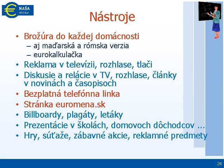 Nástroje • Brožúra do každej domácnosti – aj maďarská a rómska verzia – eurokalkulačka