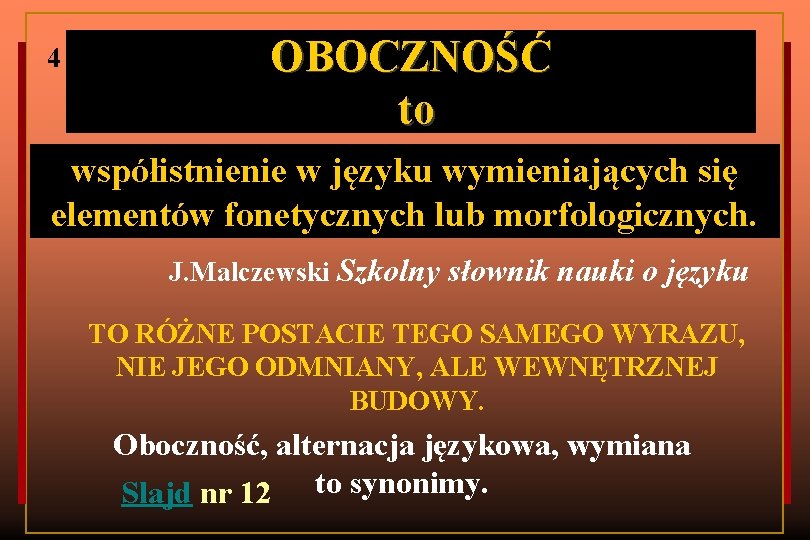 Sowotwrstwo OBOCZNOCI Lekcja dla I klasy gimnazjum Drogi
