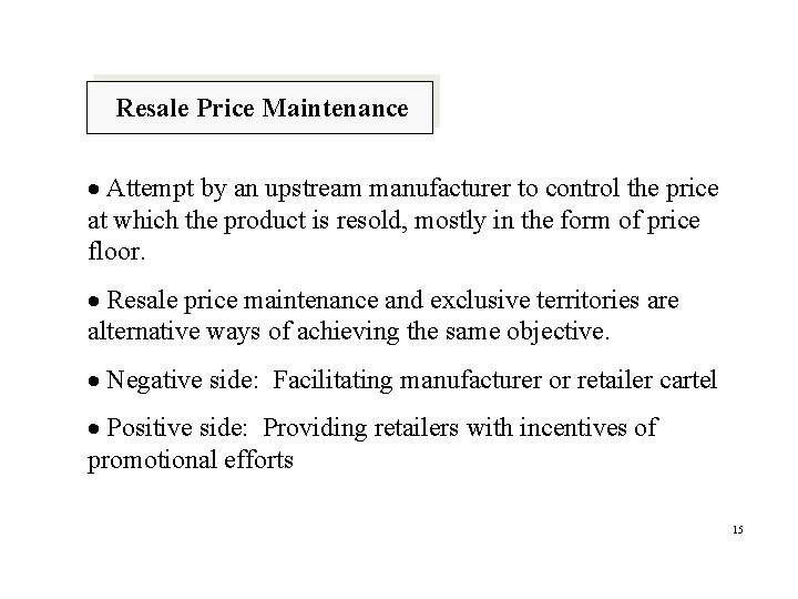 Resale Price Maintenance Attempt by an upstream manufacturer to control the price at which
