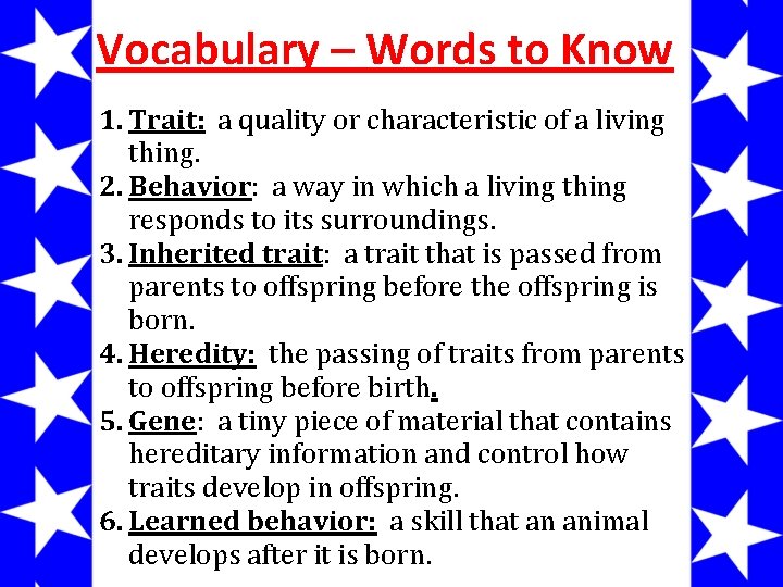 Vocabulary – Words to Know 1. Trait: a quality or characteristic of a living