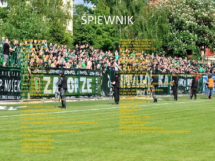 ŚPIEWNIK • • 1. Do boju Stalowa, Marsz, Do boju marsz! Zwycięstwo czeka Nas!