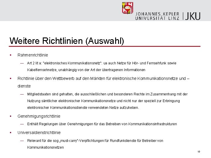 Weitere Richtlinien (Auswahl) § Rahmenrichtlinie — Art 2 lit a: "elektronisches Kommunikationsnetz": ua auch