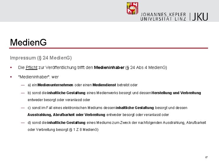 Medien. G Impressum (§ 24 Medien. G) § Die Pflicht zur Veröffentlichung trifft den