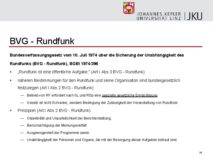 BVG - Rundfunk Bundesverfassungsgesetz vom 10. Juli 1974 über die Sicherung der Unabhängigkeit des