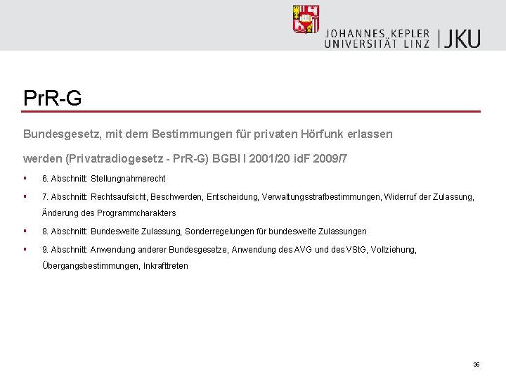 Pr. R-G Bundesgesetz, mit dem Bestimmungen für privaten Hörfunk erlassen werden (Privatradiogesetz - Pr.