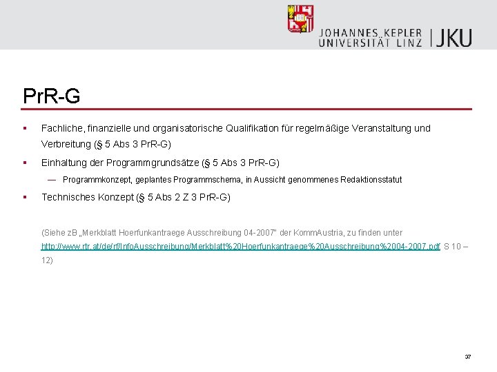 Pr. R-G § Fachliche, finanzielle und organisatorische Qualifikation für regelmäßige Veranstaltung und Verbreitung (§