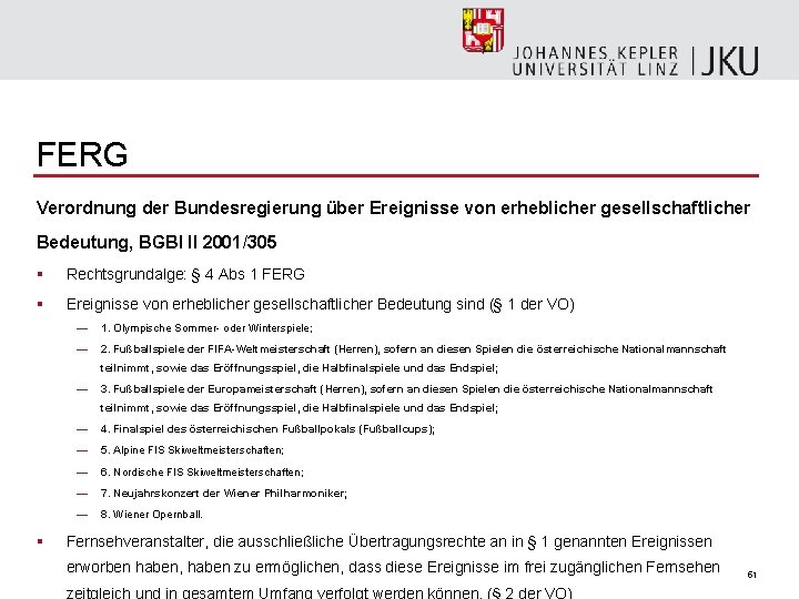 FERG Verordnung der Bundesregierung über Ereignisse von erheblicher gesellschaftlicher Bedeutung, BGBl II 2001/305 §