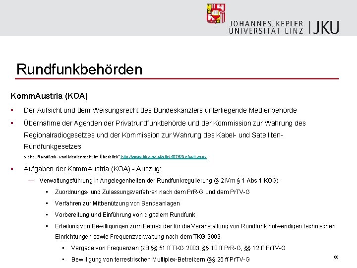 Rundfunkbehörden Komm. Austria (KOA) § Der Aufsicht und dem Weisungsrecht des Bundeskanzlers unterliegende Medienbehörde