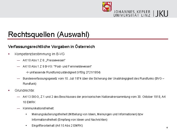 Rechtsquellen (Auswahl) Verfassungsrechtliche Vorgaben in Österreich § Kompetenzbestimmung im B-VG — Art 10 Abs