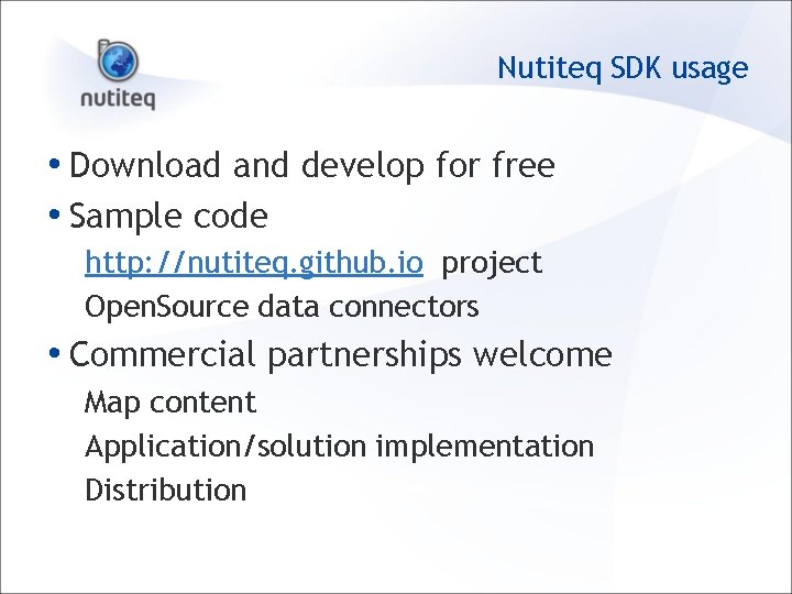 Nutiteq SDK usage • Download and develop for free • Sample code http: //nutiteq.