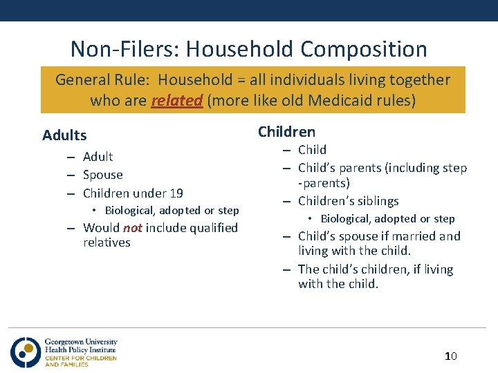 Non-Filers: Household Composition General Rule: Household = all individuals living together who are related