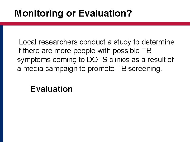 Monitoring or Evaluation? Local researchers conduct a study to determine if there are more