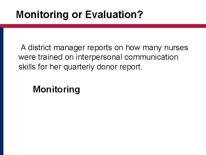 Monitoring or Evaluation? A district manager reports on how many nurses were trained on