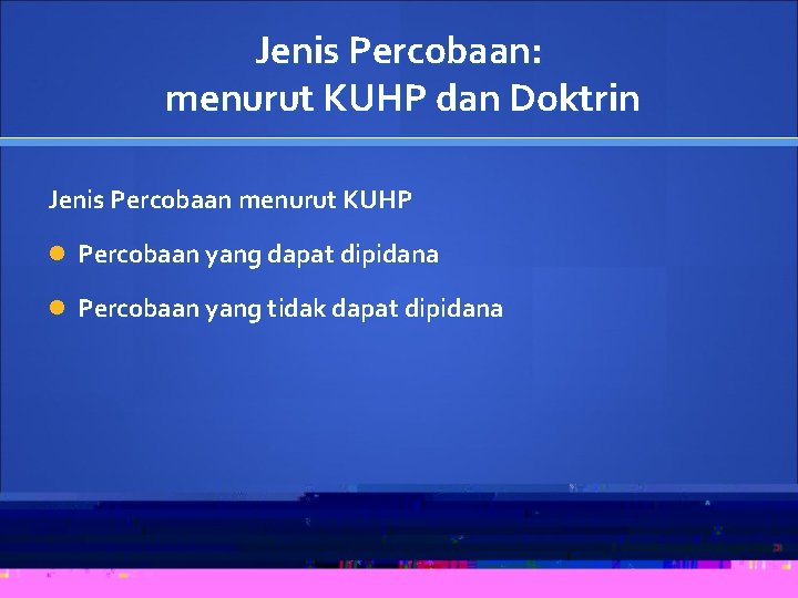 Jenis Percobaan: menurut KUHP dan Doktrin Jenis Percobaan menurut KUHP Percobaan yang dapat dipidana