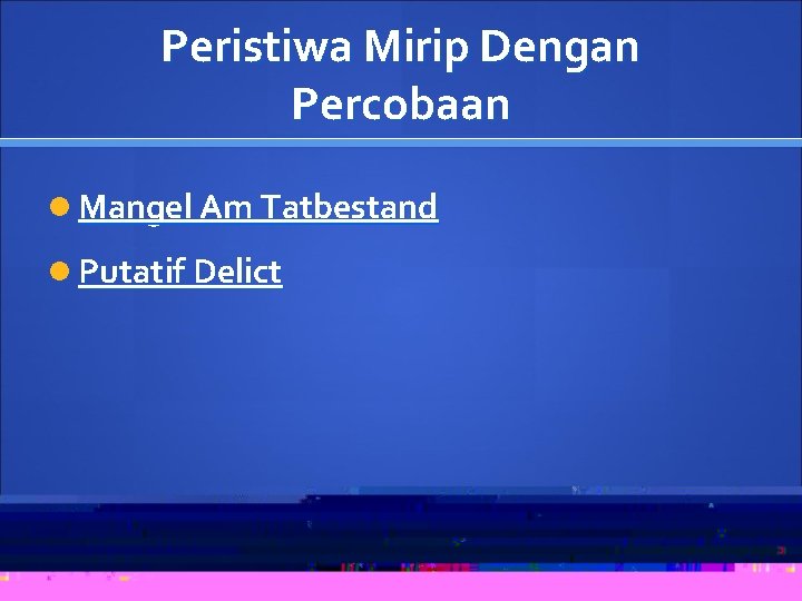 Peristiwa Mirip Dengan Percobaan Mangel Am Tatbestand Putatif Delict 