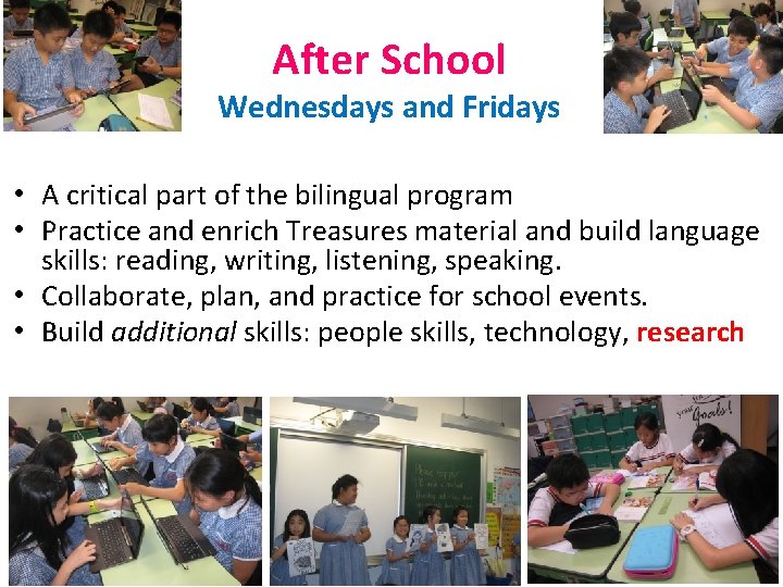 After School Wednesdays and Fridays • A critical part of the bilingual program •