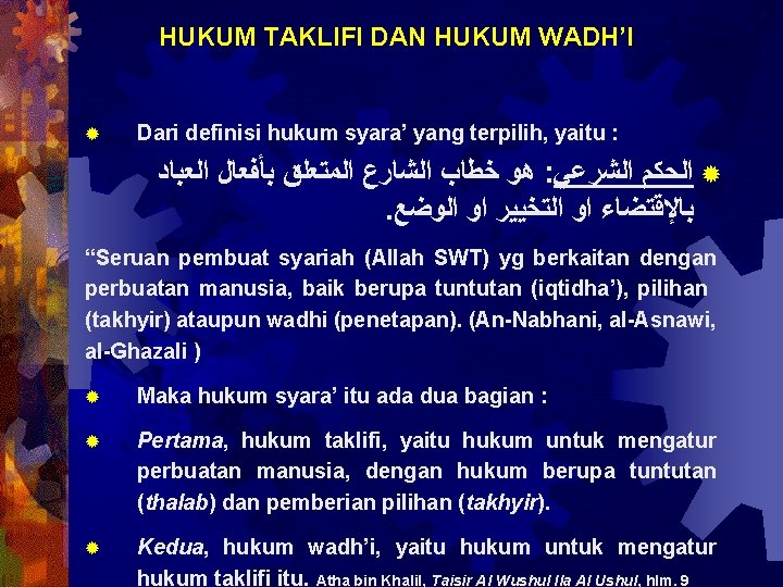 HUKUM TAKLIFI DAN HUKUM WADH’I ® Dari definisi hukum syara’ yang terpilih, yaitu :