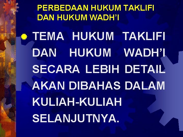 PERBEDAAN HUKUM TAKLIFI DAN HUKUM WADH’I ® TEMA HUKUM TAKLIFI DAN HUKUM WADH’I SECARA