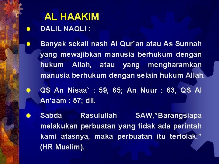 AL HAAKIM ® DALIL NAQLI : ® Banyak sekali nash Al Qur`an atau As