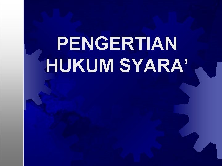 PENGERTIAN HUKUM SYARA’ 