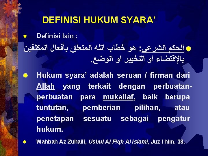 DEFINISI HUKUM SYARA’ ® Definisi lain : ﻫﻮ ﺧﻄﺎﺏ ﺍﻟﻠﻪ ﺍﻟﻤﺘﻌﻠﻖ ﺑﺄﻔﻌﺎﻝ ﺍﻟﻤﻜﻠﻔﻴﻦ :