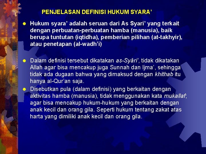 PENJELASAN DEFINISI HUKUM SYARA’ ® Hukum syara’ adalah seruan dari As Syari’ yang terkait