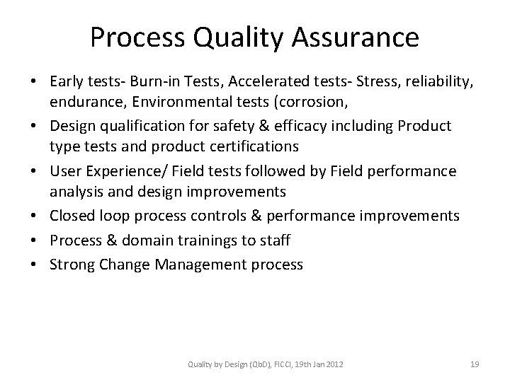 Process Quality Assurance • Early tests- Burn-in Tests, Accelerated tests- Stress, reliability, endurance, Environmental