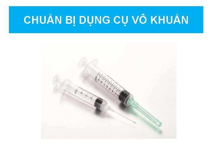 CHUẨN BỊ DỤNG CỤ VÔ KHUẨN 