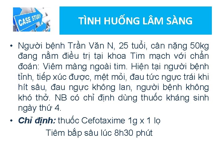 TÌNH HUỐNG L M SÀNG • Người bệnh Trần Văn N, 25 tuổi, cân