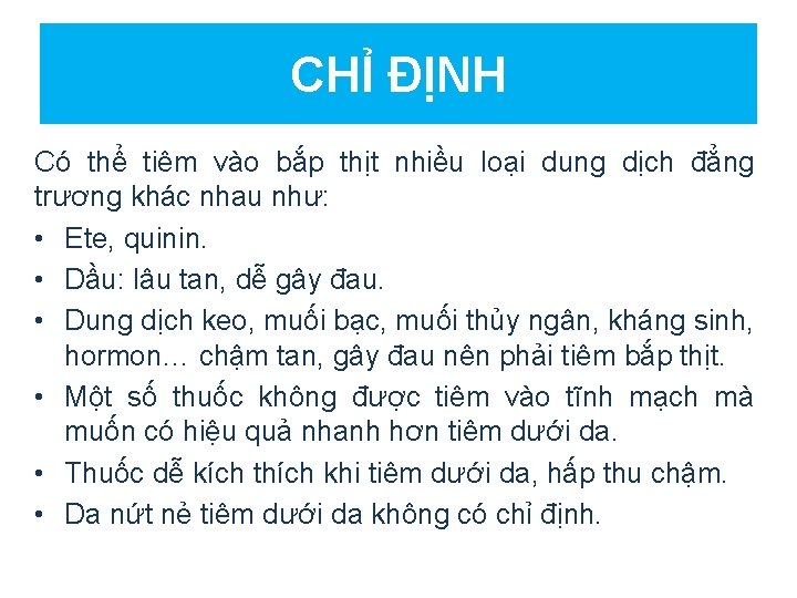 CHỈ ĐỊNH Có thể tiêm vào bắp thịt nhiều loại dung dịch đẳng trương